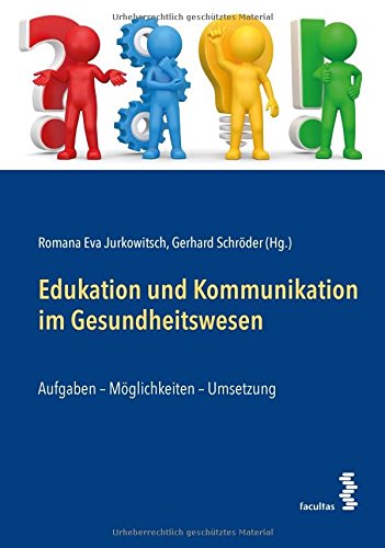 Jurkowitsch RE, Schröder G (Hrsg.): Edukation und Kommunikation im Gesundheitswesen. Aufgaben – Möglichkeiten – Umsetzung, Facultas 2016.