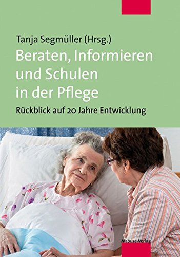 Segmüller T (Hrsg.): Beraten, Informieren und Schulen in der Pflege. Rückblick auf 20 Jahre Entwicklungen, Mabuse 2015.