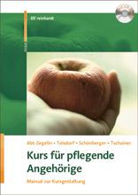 Bayerisches Staatsministerium für Arbeit und Sozialordnung, Familie und Frauen (Hrsg.): Kurs für pflegende Angehörige, Reinhardt Verlag, 2010
