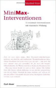 Prior M: MiniMax-Interventionen: 15 minimale Interventionen mit maximaler Wirkung. 8. Auflage, Carl-Auer-Systeme Verlag, 2009