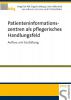 Abt-Zegelin A (Hrsg.) unter Mitarbeit von Johanna Gossens und Christa Büker: Patienteninformationszentren als pflegerisches Handlungsfeld, Schlütersche 2007